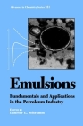 Emulsions: Fundamentals and Applications in the Petroleum Industry (Acs Advances in Chemistry #231) By Laurier L. Schramm (Editor) Cover Image