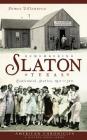 Remembering Slaton, Texas: Centennial Stories 1911-2011 By James Villanueva Cover Image