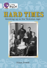 Hard Times: Growing Up in the Victorian Age: Diamond/Band 17 (Collins Big Cat) By Jillian Powell Cover Image