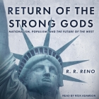 Return of the Strong Gods Lib/E: Nationalism, Populism, and the Future of the West Cover Image