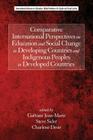 Comparative International Perspectives on Education and Social Change in Developing Countries and Indigenous Peoples in Developed Countries By Gaëtane Jean‐marie (Editor), Steve Sider (Editor), Charlene Desir (Editor) Cover Image