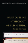 Brief Outline of Theology as a Field of Study By Friedrich Schleiermacher Cover Image