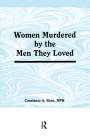 Women Murdered by the Men They Loved (Haworth Women's Studies) By Ellen Cole, Esther D. Rothblum, Constance Bean Cover Image