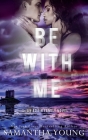 Be With Me By Samantha Young Cover Image