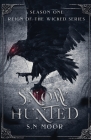 Snow Hunted (Reign of the Wicked series) By S. N. Moor Cover Image