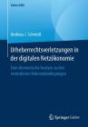 Urheberrechtsverletzungen in Der Digitalen Netzökonomie: Eine Ökonomische Analyse Zu Den Veränderten Rahmenbedingungen By Andreas J. Schmidt Cover Image