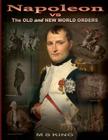 Napoleon vs the Old and New World Orders: How the Rothschilds Conquered Britain & France Cover Image