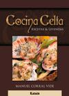 Cocina celta: Recetas & Leyendas By Manuel Corral Vide Cover Image
