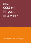 Letts GCSE 9-1 Revision Success – GCSE Physics In a Week By Collins Cover Image