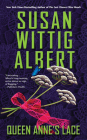 Queen Anne's Lace (China Bayles Mystery #26) Cover Image