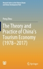 The Theory and Practice of China's Tourism Economy (1978-2017) By Peng Zhou Cover Image