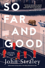 So Far and Good (A Cecil Younger Investigation #8) By John Straley Cover Image