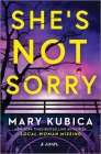She's Not Sorry: A Psychological Thriller By Mary Kubica Cover Image