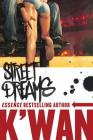 Street Dreams: A Novel By K'wan Cover Image