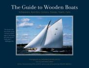 The Guide to Wooden Boats: Schooners, Ketches, Cutters, Sloops, Yawls, Cats By Benjamin Mendlowitz, Maynard Bray (Text by), Joel White (Foreword by), Roger Angell (Afterword by) Cover Image