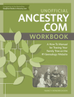 Unofficial Ancestry.com Workbook: A How-To Manual for Tracing Your Family Tree on the #1 Genealogy Website By Nancy Hendrickson Cover Image