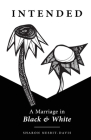 Intended: A Marriage in Black & White Cover Image