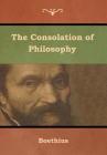 The Consolation of Philosophy By Boethius Cover Image