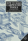 How to Make Carpentry Tools: An Illustrated Manual By Aaron Moore, Musaemura Sithole Cover Image