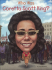 Who Was Coretta Scott King? By Gail Herman, Gregory Copeland (Illustrator) Cover Image