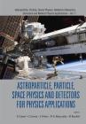Astroparticle, Particle, Space Physics and Detectors for Physics Applications - Proceedings of the 13th Icatpp Conference By Randal C. Ruchti (Editor), Pier-Giorgio Rancoita (Editor), Larry Price (Editor) Cover Image