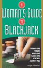 Woman's Guide to Blackjack: Turning the Tables When the Cards Are Stacked Against You By Angie Marshall Cover Image