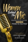 Women Behind The Mic: Curators of Pop Culture - Volume One - Word To The Wise By Lajoyce Brookshire, Michelle Joyce Cover Image