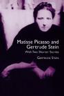 Matisse Picasso and Gertrude Stein: With Two Shorter Stories By Gertrude Stein Cover Image