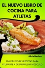 El Nuevo Libro de Cocina Para Atletas By Alicia Medina Cover Image