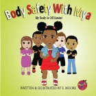 Body Safety with Mya: My Body Is Off Limits! By E. Moore Cover Image