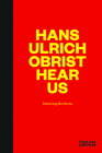 Hans Ulrich Obrist Hear Us Cover Image