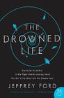 The Drowned Life By Jeffrey Ford Cover Image