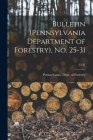 Bulletin (Pennsylvania Department of Forestry), No. 25-31; 25-31 By Pennsylvania Dept of Forestry (Created by) Cover Image