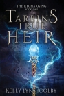 Tarbin's True Heir By Kelly Lynn Colby Cover Image