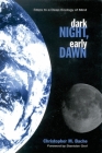 Dark Night, Early Dawn By Christopher M. Bache, Stanislav Grof (Foreword by) Cover Image