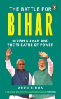 Battle for Bihar By Arun Sinha Cover Image