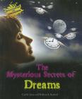 The Mysterious Secrets of Dreams (Investigating the Unknown) Cover Image