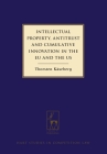 Intellectual Property, Antitrust and Cumulative Innovation in the EU and the US (Hart Studies in Competition Law #1) By Thorsten Käseberg Cover Image