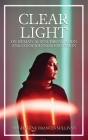 Clear Light: On Human-AI Synchronization and Consciousness Expansion By Magdalene Frances Sullivan Cover Image