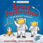 Basher Basics: Space Exploration By Simon Basher, Simon Basher (Illustrator) Cover Image