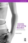 Exercise and Eating Disorders: An Ethical and Legal Analysis (Ethics and Sport) By Simona Giordano, Mike J. McNamee (Editor), Jim Parry (Editor) Cover Image