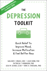 The Depression Toolkit: Quick Relief to Improve Mood, Increase Motivation, and Feel Better Now Cover Image