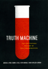 Truth Machine: The Contentious History of DNA Fingerprinting By Michael Lynch, Simon A. Cole, Ruth McNally, Kathleen Jordan Cover Image