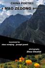 China Poetry: a MAO ZEDONG primer By Zhou Wenjing (Translator), Joseph Janeti (Translator), Zhou Chunlai (Photographer) Cover Image