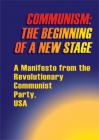 COMMUNISM: THE BEGINNING OF A NEW STAGE: A Manifesto from the Revolutionary Communist Party, USA  By USA RCP Cover Image