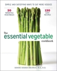 The Essential Vegetable Cookbook: Simple and Satisfying Ways to Eat More Veggies By Sammi Haber Brondo Cover Image