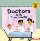 Doctors in My Community (Meet a Community Helper (Early Bird Stories (TM))) Cover Image