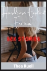 Hardcore Explicit Erotica Sex Stories: Explicit and Forbidden Erotic Taboo Hot Sex Stories. BDSM, Gangbangs, Lesbian Fantasies, Orgasmic Anal Sex, and Cover Image