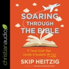 Soaring Through the Bible: A Travel Guide from Genesis to Revelation for Kids Cover Image