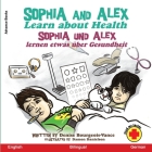 Sophia and Alex Learn about Health: Sophia und Alex lernen etwas über Gesundheit Cover Image